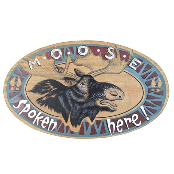Jon Q Wright Other - Moose Spoken Here! Jon Q. Wright Oval Wood Moose Art Sign Woodland Animal Cabin